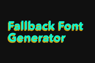 Fallback Font Generator typography tool